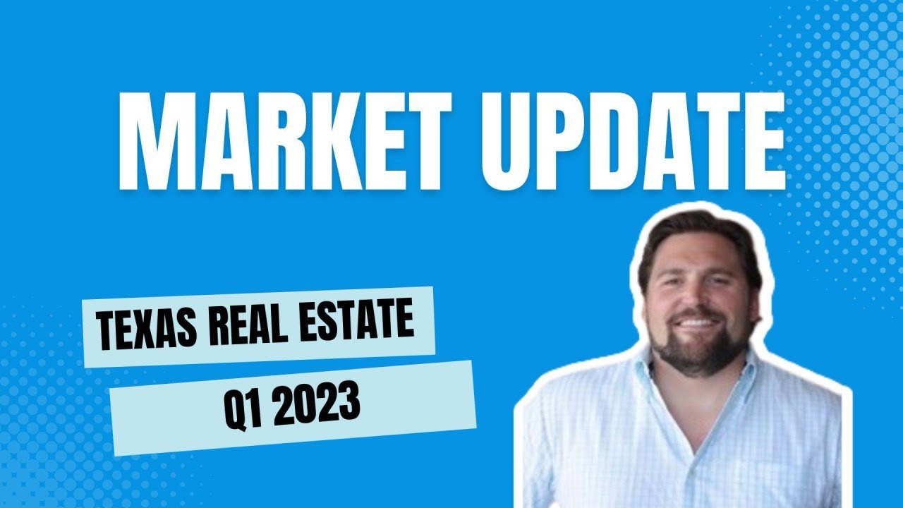 Q1 2023 Texas Real Estate Market update