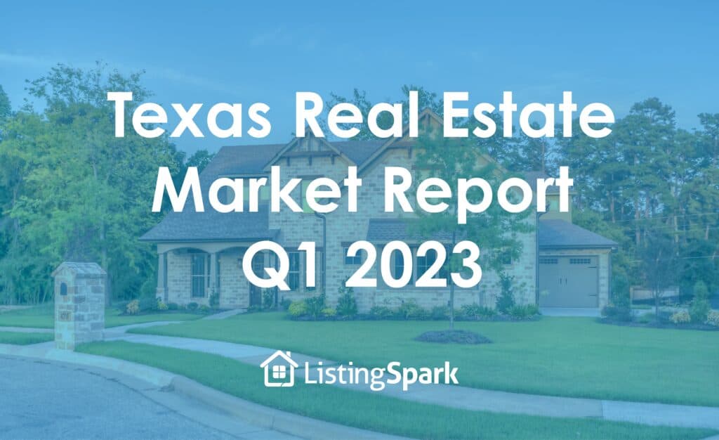 Texas Real Estate Market Report Q1 2023