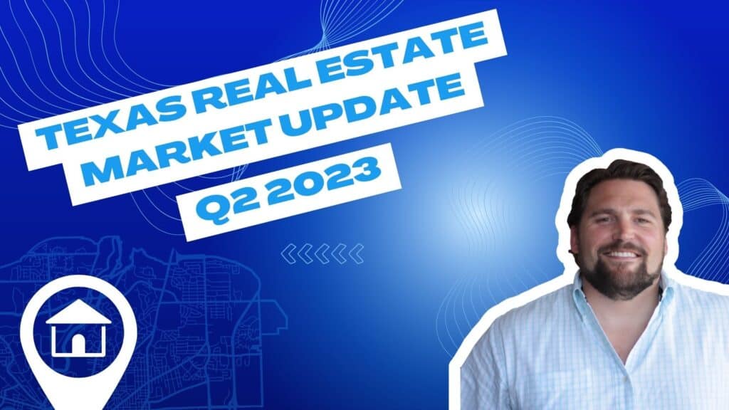 Texas Real Estate Market Update Q2 2023